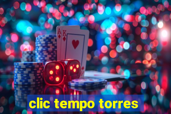 clic tempo torres